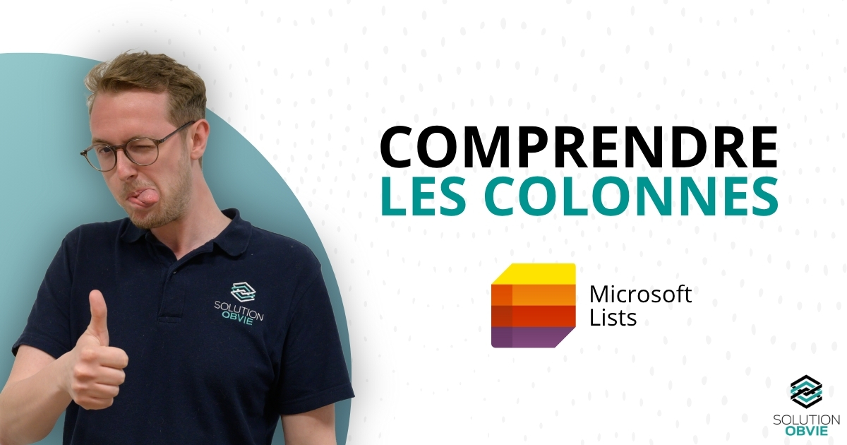 Comprendre les colonnes de Microsoft Lists