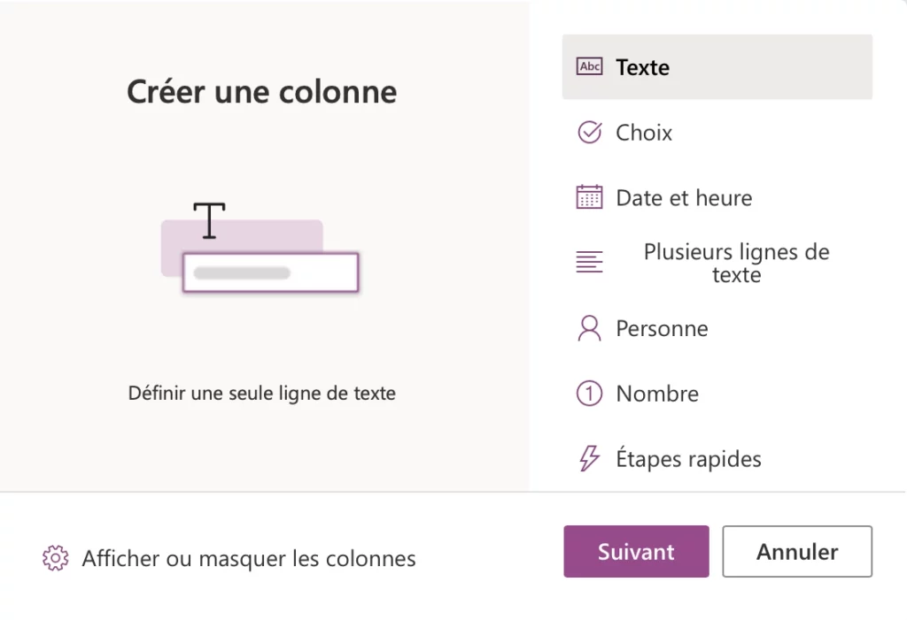 Différents types de colonnes Microsoft Lists Excel lequel choisir :
Texte
Choix
Date et heure
Plusieurs lignes de texte
Personne
Nombre
Étapes rapides
...