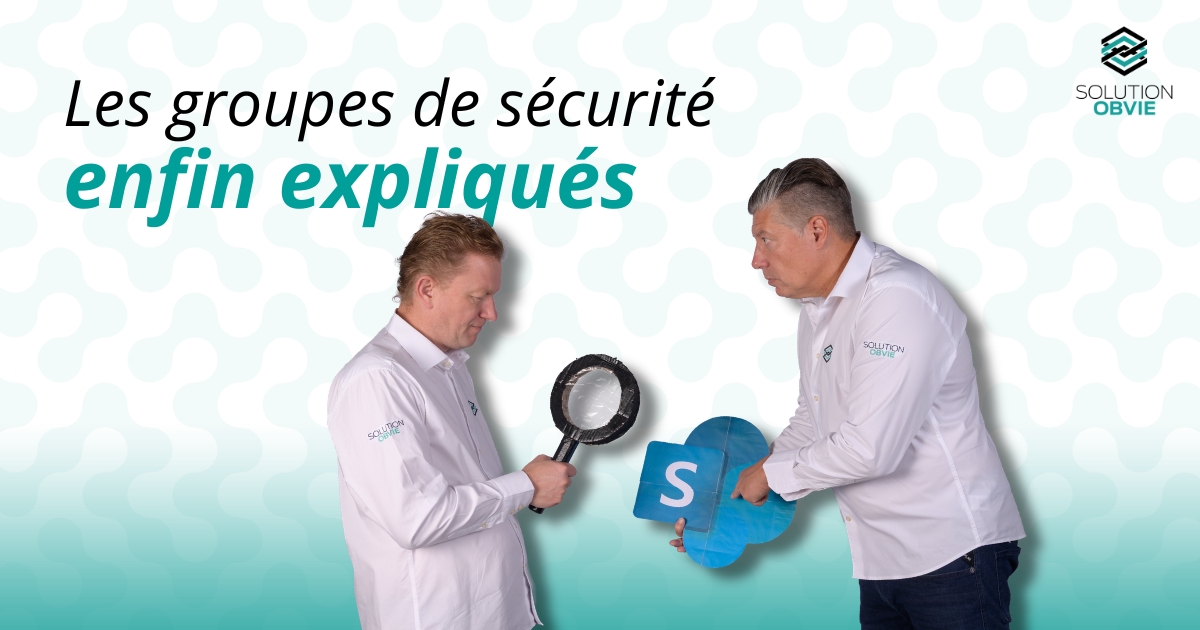 Les 6 groupes de sécurité SharePoint enfin expliqués